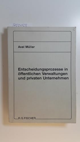 Immagine del venditore per Entscheidungsprozesse in ffentlichen Verwaltungen und privaten Unternehmen venduto da Gebrauchtbcherlogistik  H.J. Lauterbach