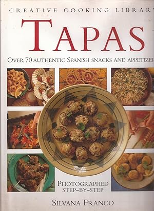 Tapas: Over 70 Authentic Spanish Snacks and Appetizers