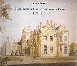 The Architect and the British Country House 1620-1920