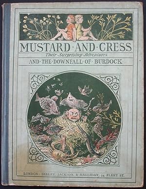 Mustard and Cress Their Surprising Adventures and the Downfall of Burdock