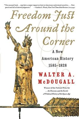 Imagen del vendedor de Freedom Just Around the Corner: A New American History: 1585-1828 (Paperback or Softback) a la venta por BargainBookStores