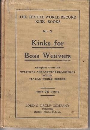 The Textile World Record Kink Books No. 5. Kinks For Boss Weavers From the Questions and Answers ...