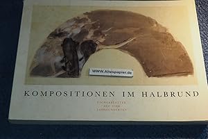 Image du vendeur pour Kompositionen im Halbrund : Fcherbltter aus 4 Jahrhunderten, Staatsgalerie Stuttgart, Graphische Sammlung, 1. Juli bis 2. Sept. 1984 , Museum Bellerive Zrich,. mis en vente par Versandantiquariat Ingo Lutter