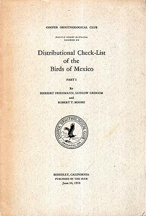 Image du vendeur pour Distributional Check-list of the Birds of Mexico, part I mis en vente par Pendleburys - the bookshop in the hills