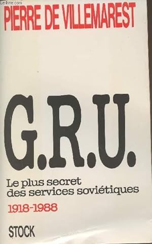 Bild des Verkufers fr G.R.U. - Le plus secret des services sovitiques 1918-1988 zum Verkauf von Le-Livre