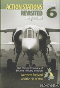 Bild des Verkufers fr Action Stations Revisited. The complete history of Britain's military airfields. Volume 6: Northern England and the Isle of Man zum Verkauf von Klondyke