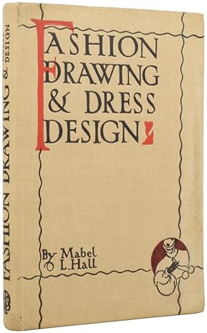 Seller image for Fashion Drawing and Dress Design. A Handbook dealing with Proportion, construction, pose and draping of the adult and child figure with numerous illustrations for sale by Adrian Harrington Ltd, PBFA, ABA, ILAB