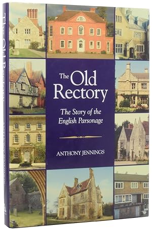 Bild des Verkufers fr The Old Rectory: The Story of the English Parsonage zum Verkauf von Adrian Harrington Ltd, PBFA, ABA, ILAB