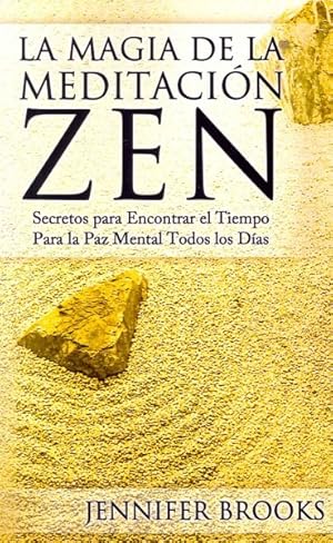 Seller image for La magia de la meditacin zen / The Magic Of Zen Meditation : Secretos para encontrar el tiempo para la paz mental todos los das -Language: spanish for sale by GreatBookPrices