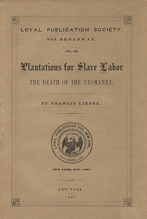 Plantations for slave labor: The death of the yeomanry [cover title]