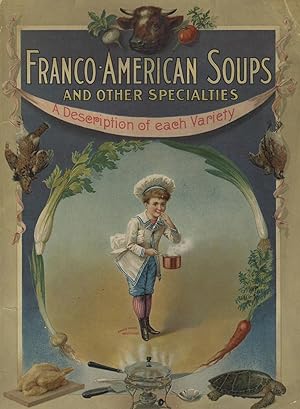 Franco-American soups and other specialties. A description of each variety by A. Biardot, preside...
