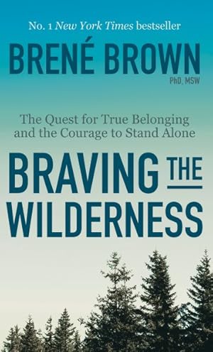 Imagen del vendedor de Braving the Wilderness : The Quest for True Belonging and the Courage to Stand Alone a la venta por GreatBookPrices