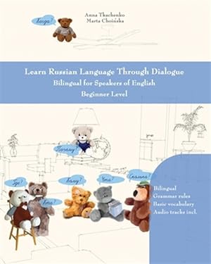 Image du vendeur pour Learn Russian Language Through Dialogue: Bilingual for Speakers of English Beginner Level mis en vente par GreatBookPrices