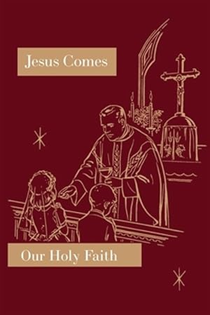 Bild des Verkufers fr Jesus Comes: Our Holy Faith Series zum Verkauf von GreatBookPrices