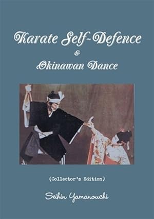 Image du vendeur pour Karate Self-Defence & Okinawan Dance (Collector's Edition) mis en vente par GreatBookPrices