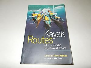 Seller image for Kayak Routes of the Pacific Northwest Coast for sale by Paradise Found Books