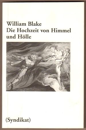 Bild des Verkufers fr Die Hochzeit von HImmel und Hlle. Eine Auswahl aus den prophetisch-revolutionren Schriften. zum Verkauf von Antiquariat Neue Kritik