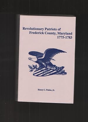 Bild des Verkufers fr Revolutionary Patriots of Frederick County, Maryland 1775-1783 zum Verkauf von Elder's Bookstore