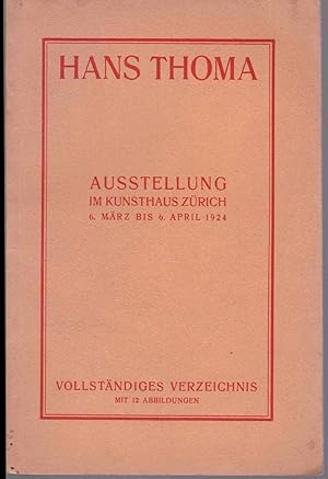 Seller image for Hans Thoma. Ausstellung im Kunsthaus Zrich 1924. Vollstndiges Verzeichnis mit 12 Abbildungen for sale by Graphem. Kunst- und Buchantiquariat