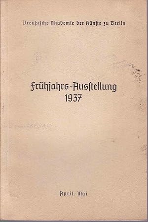 Bild des Verkufers fr Frhjahrs-Ausstellung 1937. Sonderausstellungen Stanislaus Lauer, Ludwig Dettmann, Otto H.Engel, Georg Kolbe, Max Zaeper. April/ Mai. zum Verkauf von Graphem. Kunst- und Buchantiquariat