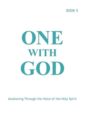 Image du vendeur pour One With God: Awakening Through the Voice of the Holy Spirit - Book 5 mis en vente par GreatBookPrices