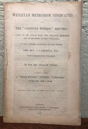 Seller image for WESLEYAN METHODISM VINDICATED AND THE "CHRISTIAN WITNESS" REFUTED: A Reply to the Attacks Made Upon Wesleyan Methodism and its Ministers in that Publication. for sale by Lost Horizon Bookstore