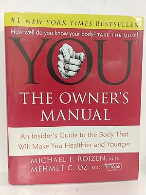 You: The Owner's Manual An Insiders Guide to the Body that Will Make You Healthier and Younger