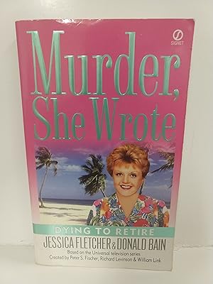 Bild des Verkufers fr Dying to Retire (Murder She Wrote, No. 21) zum Verkauf von Fleur Fine Books