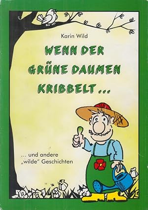 Bild des Verk�ufers f�r Wenn der Gr�ne Daumen kribbelt. zum Verkauf von Allg�uer Online Antiquariat