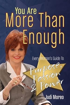 Seller image for You Are More Than Enough : Every Woman's Guide to Purpose, Passion and Power for sale by GreatBookPrices