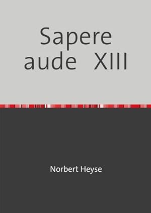 Seller image for Sapere aude XIII for sale by Rheinberg-Buch Andreas Meier eK