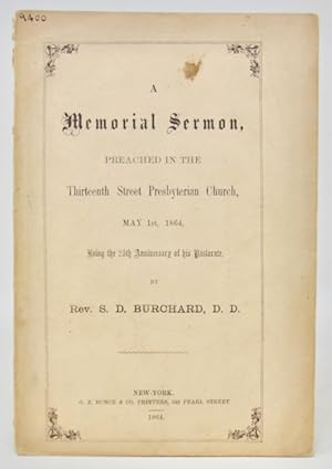 A Memorial Sermon, preached in the Thirteenth Street Presbyterian Church, May 1st, 1864, Being th...