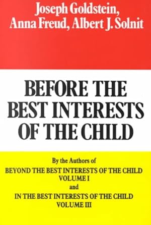 Seller image for Before the Best Interests of the Child for sale by GreatBookPrices