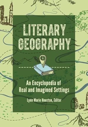 Bild des Verkufers fr Literary Geography : An Encyclopedia of Real and Imagined Settings zum Verkauf von GreatBookPrices