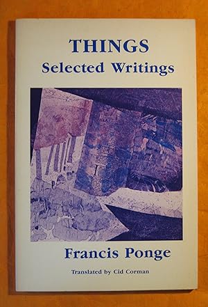Image du vendeur pour Things: Selected Writings of Francis Ponge mis en vente par Pistil Books Online, IOBA
