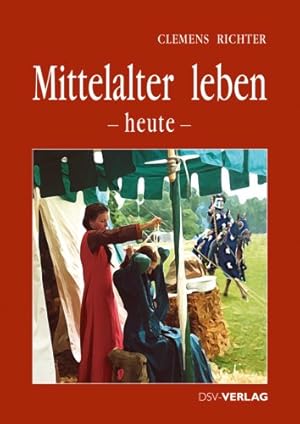 Bild des Verkufers fr Mittelalter leben - heute zum Verkauf von Modernes Antiquariat an der Kyll