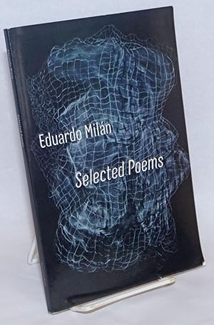 Selected Poems. Edited by Antonio Ochoa, Translated by Patrick Madden & Steven J. Stewart, and by...