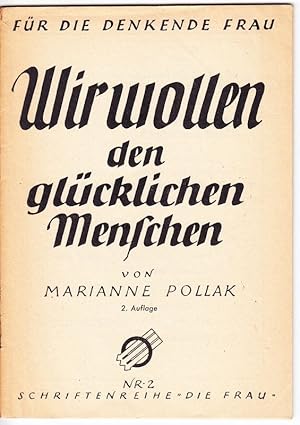 Seller image for Wir wollen den glcklichen Menschen. for sale by Antiquariat Krikl