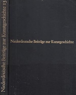 Niederdeutsche Beiträge zur Kunstgeschichte 13, 1974 / Hrsg. v. Harald Seiler
