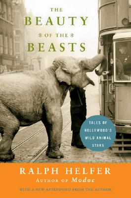 Seller image for The Beauty of the Beasts: Tales of Hollywood's Wild Animal Stars (Paperback or Softback) for sale by BargainBookStores