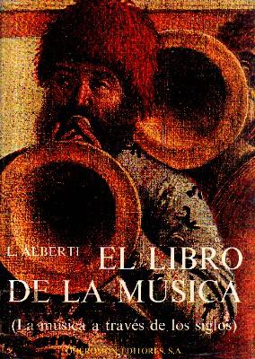 EL LIBRO DE LA MUSICA.( LA MUSICA A TRAVES DE LOS SIGLOS).