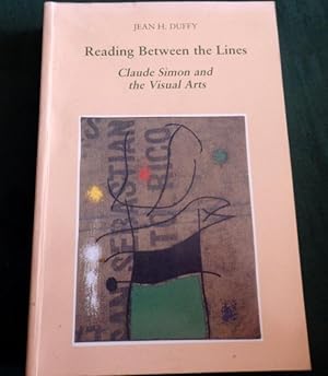 Reading Between The Lines. Claude Simon and the Visual Arts