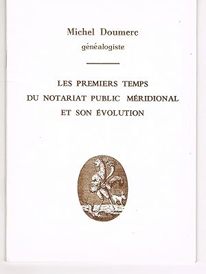 Les premiers temps du notariat public méridional et son évolution