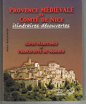 Provence médiévale et comté de Nice. Itinéraires-découvertes.Alpes Maritimes et Principauté de Mo...