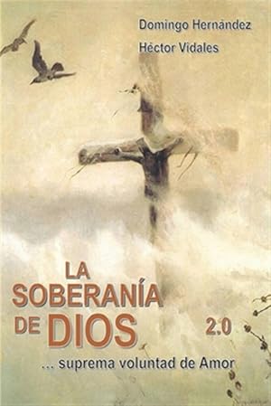 Seller image for La Soberania De Dios : Suprema Voluntad De Amor -Language: spanish for sale by GreatBookPrices