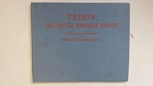 Bild des Verkufers fr Teddy,The Little Refugee Mouse zum Verkauf von Goldstone Rare Books