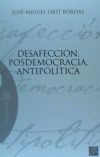 Seller image for Desafeccin, posdemocracia y antipoltica for sale by Agapea Libros