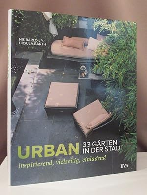 Bild des Verkufers fr Urban. 33 Grten in der Stadt inspirierend, vielseitig, einladend. zum Verkauf von Dieter Eckert