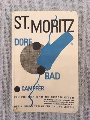 Bild des Verkufers fr St. Moritz. Dorf, Bad, Campfr. Ein Fhrer und Reisebegleiter im Auftrag und unter Mitarbeit des Kur- und Verkehrsvereins St. Moritz zum Verkauf von Genossenschaft Poete-Nscht