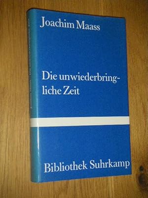 Bild des Verkufers fr Die unwiederbringliche Zeit. Roman zum Verkauf von Versandantiquariat Rainer Kocherscheidt